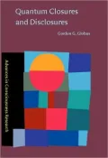 Quantum Closures and Disclosures