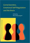 Consciousness, Emotional Self-Regulation and the Brain