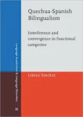 Quechua-Spanish Bilingualism: Interference and Convergence in Functional Categories