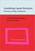 Considering Counter Narratives: Narrating, Resisting, Making Sense