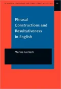 Phrasal Constructions and Resultativeness in English: A Sign-Oriented Analysis