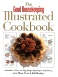 The Good Housekeeping Illustrated Cookbook: America's Bestselling Step-by-Step Cookbook, with More Than 1,400 Recipes
