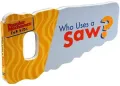 Who Uses a Saw? (Popular Mechanics for Kids Series)