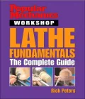 Popular Mechanics Workshop: Lathe Fundamentals: The Complete Guide