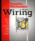 Popular Mechanics Home Electrical Wiring