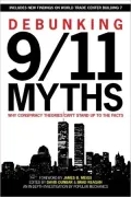 Debunking 9/ 11 Myths: Why Conspiracy Theories Can’t Stand Up to the Facts