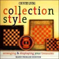 Country Living Collection Style : Arranging and Displaying Your Treasures