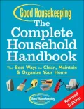 Good Housekeeping The Complete Household Handbook, Revised Edition: The Best Ways to Clean, Maintain & Organize Your Home
