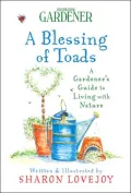 Country Living Gardener A Blessing of Toads: A Gardener's Guide to Living with Nature
