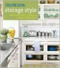 Country Living Storage Style: Pretty and Practical Ways to Organize Your Home