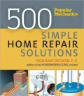 Popular Mechanics 500 Simple Home Repair Solutions