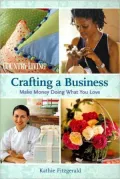 Crafting a Business: Make Money Doing What You Love