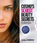 Cosmo's Sexiest Beauty Secrets: The Ultimate Guide to Looking Gorgeous