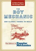 The Boy Mechanic: 200 Classic Things to Build (PagePerfect NOOK Book)