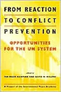 From Reaction to Conflict Prevention: Opportunities for the UN System (Project of the International Peace Academy)