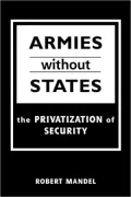 Armies Without States : The Privatization of Security