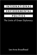 International Environmental Politics: The Limits of Green Diplomacy