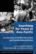 Searching for Peace in Asia Pacific: An Overview of Conflict Prevention and Peacebuilding Activities