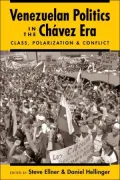 Venezuelan Politics in the Chavez Era: Class, Polarization, and Conflict