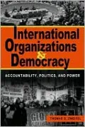 International Organizations and Democracy: Accountability, Politics, and Power