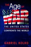 The Age of War: The United States Confronts the World