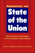 Addressing the State of the Union: The Evolution and Impact of the President¿S Big Speech