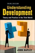 Understanding Development : Theory and Practice in the Third World, 3rd Edition