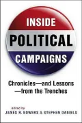 Inside Political Campaigns: Chronicles and Lessons from the Trenches