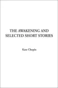 The Awakening and Selected Short Stories