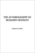 The Autobiography of Benjamin Franklin