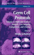 Germ Cell Protocols, Volume 2--Molecular Embryo Analysis, Live Imaging, Transgenesis and Cloning