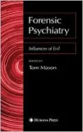 Forensic Psychiatry: Influences of Evil