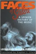 Faces of Salsa: A Spoken History of the Music