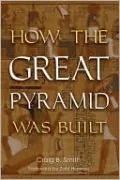 How the Great Pyramid Was Built
