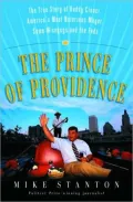 Prince of Providence: The True Story of Buddy Cianci, America's Most Notorious Mayor, Some Wiseguys, and the Feds