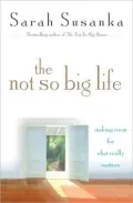 Not So Big Life: Making Room for What Really Matters