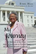 My Journey: A Memoir of the First African American to Preside over the Alabama Board of Education