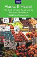 Alaska & Hawaii: The Best Organic Food Stores, Farmers' Markets & Vegetarian Restaurants