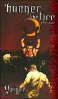 Hunger Like Fire (Vampire the Requiem)