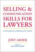 The Client Connection: Attorney Communication Skills That Please Clients and Win Business