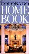 Colorado Home Book: A Comprehensive Hands-On Design Sourcebook for Building, Remodeling, Decorating, Furnishing and Landscaping a Luxury Home in Denver, the Front Range a