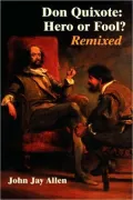 Don Quixote: Hero or Fool? Remixed