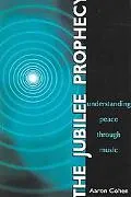Jubilee Prophecy Understanding Peace Through Music