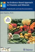 An Jane Higdon, An Evidence-Based Approach to Vitamins and Minerals: Health Benefits and Intake Recommendations
