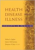 Health, Disease, and Illness: Concepts in Medicine