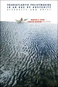 Transatlantic PolicyMaking in an Age of Austerity: Diversity and Drift(American Governance and Public Policy Series)