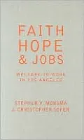 Faith, Hope, and Jobs: Welfare-to-Work in Los Angeles