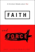 Faith and Force: A Christian Debate about War