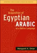Acquisition of Egyptian Arabic as a Native Language