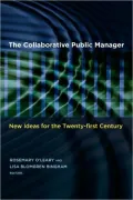 Collaborative Public Manager: New Ideas for the Twenty-First Century